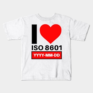 The BEST Date Format! ISO 8601! YYYY-MM-DD Kids T-Shirt